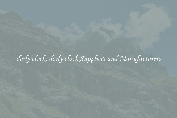 daily clock, daily clock Suppliers and Manufacturers
