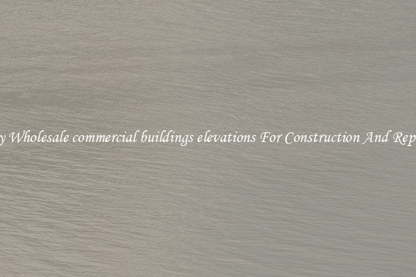 Buy Wholesale commercial buildings elevations For Construction And Repairs