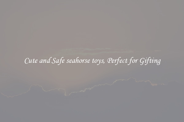 Cute and Safe seahorse toys, Perfect for Gifting