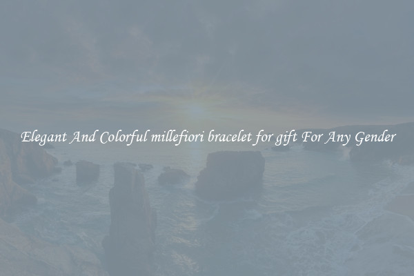 Elegant And Colorful millefiori bracelet for gift For Any Gender