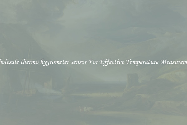 Wholesale thermo hygrometer sensor For Effective Temperature Measurement