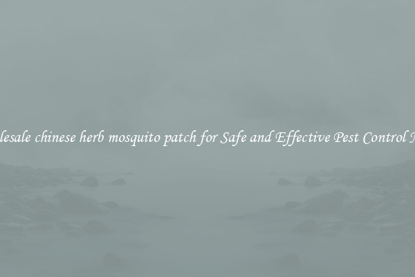 Wholesale chinese herb mosquito patch for Safe and Effective Pest Control Needs