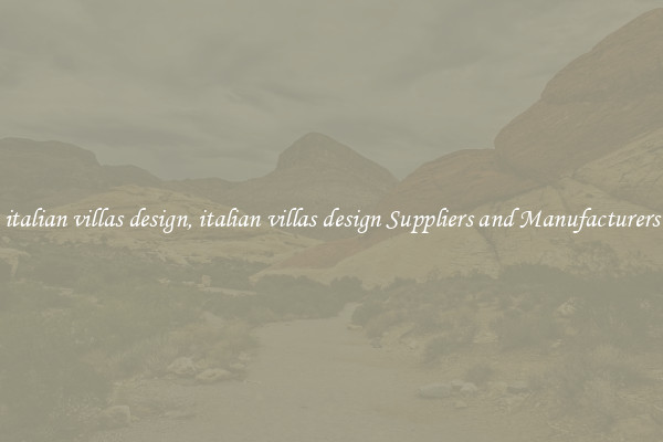italian villas design, italian villas design Suppliers and Manufacturers