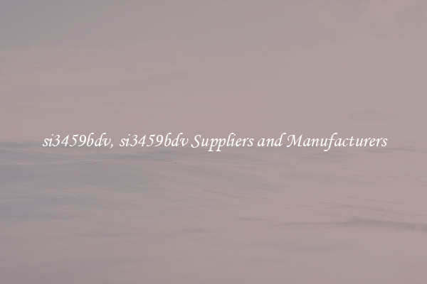 si3459bdv, si3459bdv Suppliers and Manufacturers