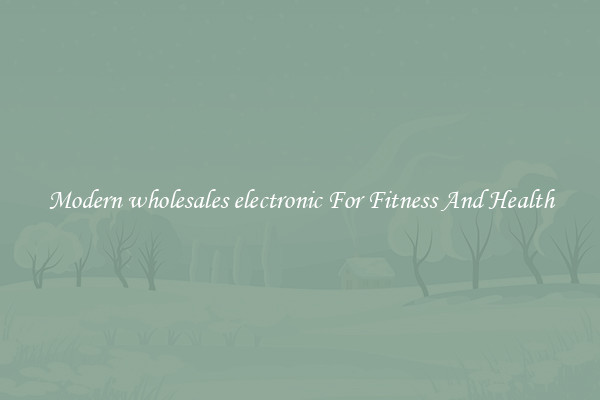 Modern wholesales electronic For Fitness And Health