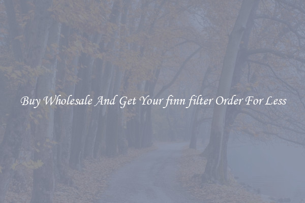 Buy Wholesale And Get Your finn filter Order For Less