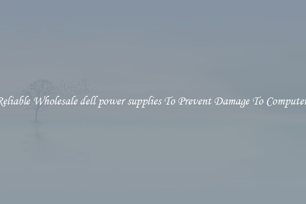 Reliable Wholesale dell power supplies To Prevent Damage To Computers