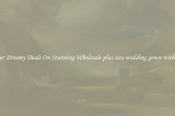 Discover Dreamy Deals On Stunning Wholesale plus size wedding gown with sleeves