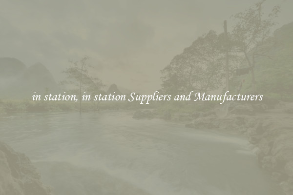 in station, in station Suppliers and Manufacturers