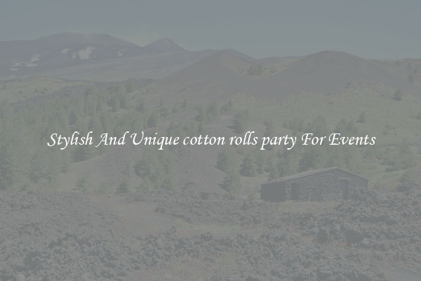Stylish And Unique cotton rolls party For Events