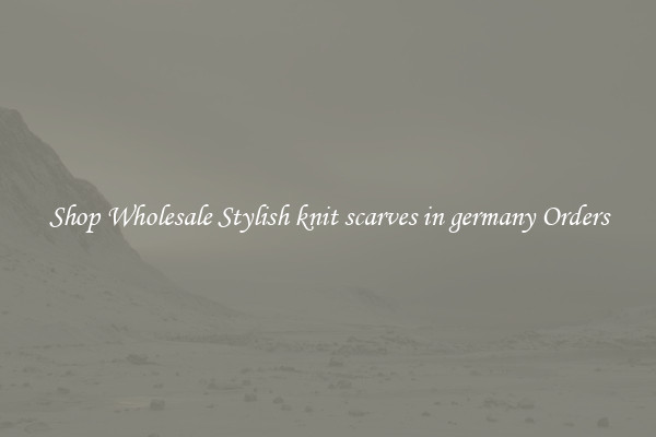 Shop Wholesale Stylish knit scarves in germany Orders
