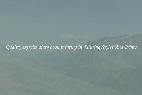 Quality exercise diary book printing in Alluring Styles And Prints