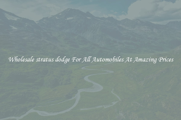 Wholesale stratus dodge For All Automobiles At Amazing Prices