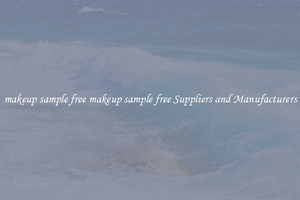 makeup sample free makeup sample free Suppliers and Manufacturers