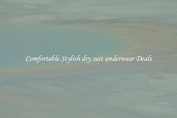 Comfortable Stylish dry suit underwear Deals