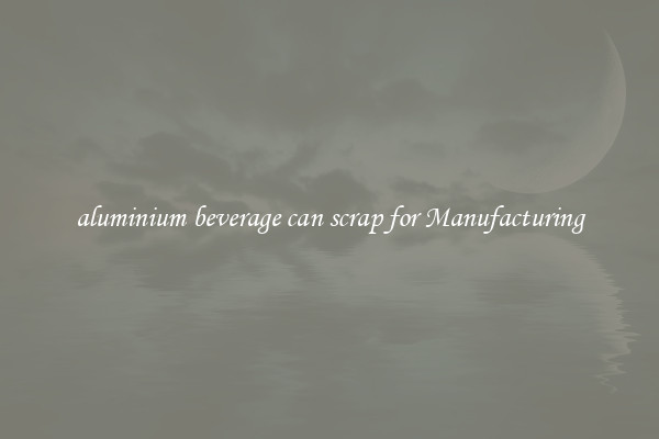 aluminium beverage can scrap for Manufacturing