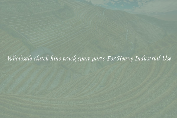 Wholesale clutch hino truck spare parts For Heavy Industrial Use
